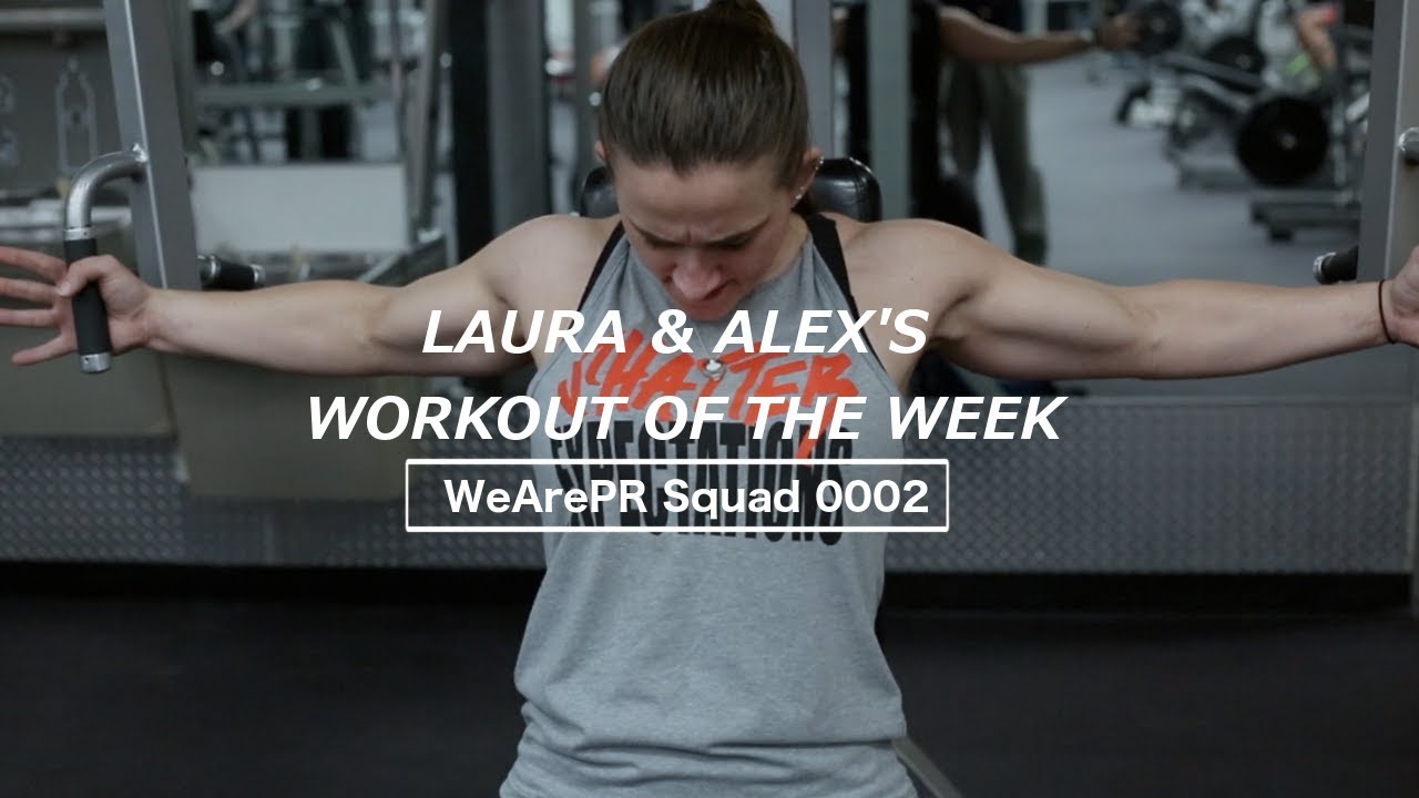 Laura & Alex’s Accessory Workout Of The Week | WeArePR Squad 0002