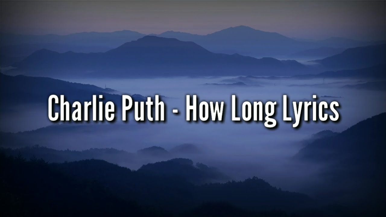 Charlie Puth - How Long (Lyrics Video) - YouTube