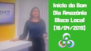 Início do "Bom Dia Amazônia - Bloco Local" (18/04/2019) - TV Acre (Globo) screenshot 2