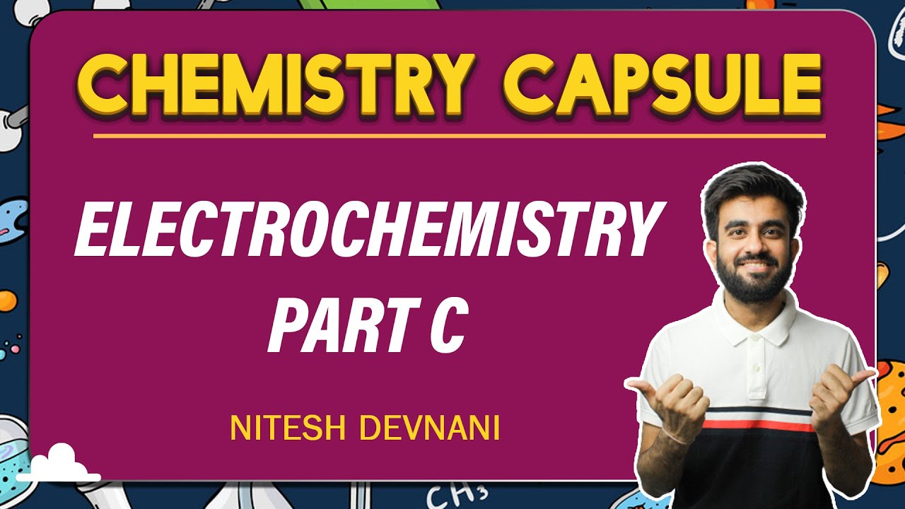 Electrochemistry Part 3 | Chemistry Capsule | NEET | Nitesh Devnani