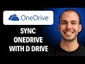 How to sync OneDrive with D drive [2026 GUIDE]