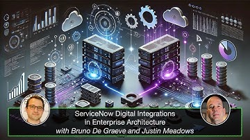 ServiceNow Digital Integrations in Enterprise Architecture w/Bruno & Justin