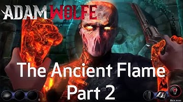 Adam Wolfe - Episode 1: The Ancient Flame Part 2