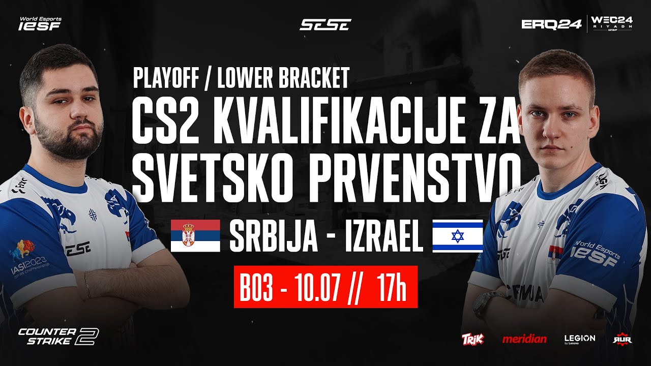 Iesf cs2 playoff lb srbija vs izrael kvalifikacije za svetsko