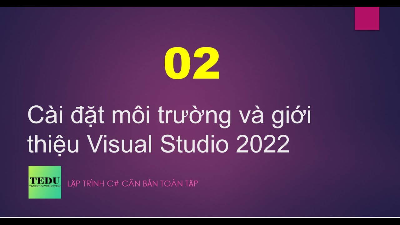 Outline Video C# căn bản - #2: Cài đặt môi trường và giới thiệu giao diện Visual Studio 2022