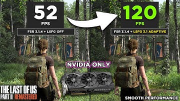 The Last of us Part 2 Remastered : FSR 3.1.4 + Lossless scale Frame Generation