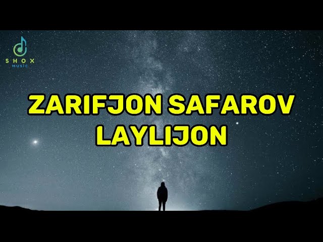 Zarifjon Safarov - Laylijon (lyrics) | Зарифжон Сафаров - Лайлижон (лирикс). SHOX MUSIC