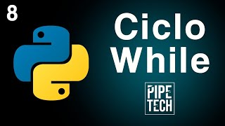 Serie Principios de Python: Ciclo While - Capítulo 8