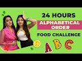 We Only Ate Food In Alphabetical Order For 24 Hours|Sharma Sisters |Tanya Sharma | Krittika M Sharma