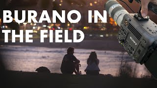 BURANO IN THE FIELD || A Practical review