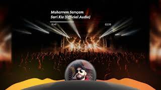 Muharrem Sarıçam - Sari Kiz (Official Audio)
