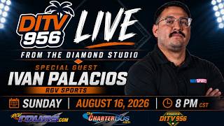 DITV LIVE from The Diamond Studio w/ Ivan Palacios, RGV Sports