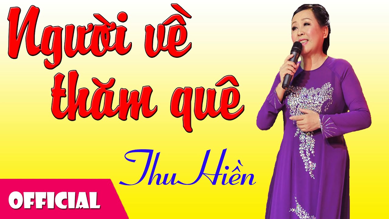 Người Về Thăm Quê - Thu Hiền | Ca Khúc Về Bác Hay Nhất