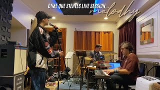 Dime que sientes Live Session - Melodhy