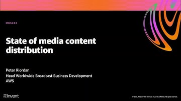 AWS re:Invent 2020: State of media content distribution
