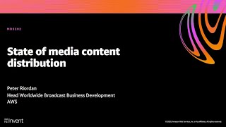 AWS re:Invent 2020: State of media content distribution
