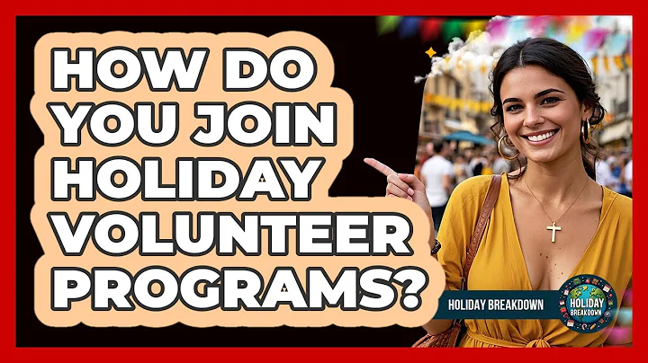 How Do You Join Holiday Volunteer Programs?