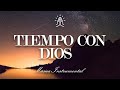 Música Instrumental Cristiana / Tiempo Con Dios / Música Relajante