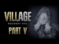 HELLO LADIES! [Resident Evil Village Part 5]