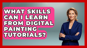 What Skills Can I Learn From Digital Painting Tutorials? | The Virtual Art Desk News