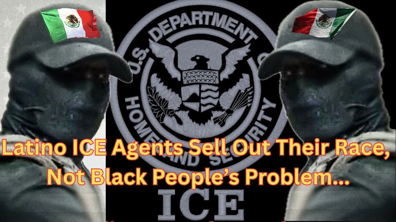 Latino ICE Agents Sell Out Their Race,  Not Black People’s Problem... 📱