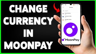 How To Change Currency In MoonPay 2025 | Switch Currency In MoonPay App