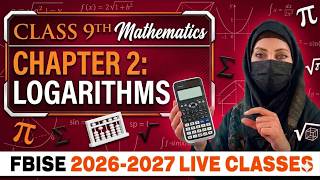 Class 9 Maths Chapter 2 Logarithms | FBISE New Syllabus 2026-2027 Live Class