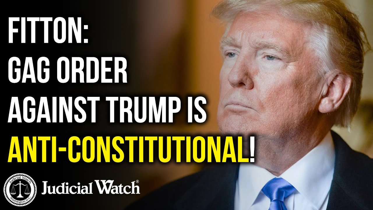 FITTON: Gag Order Against Trump Is Anti-Constitutional!