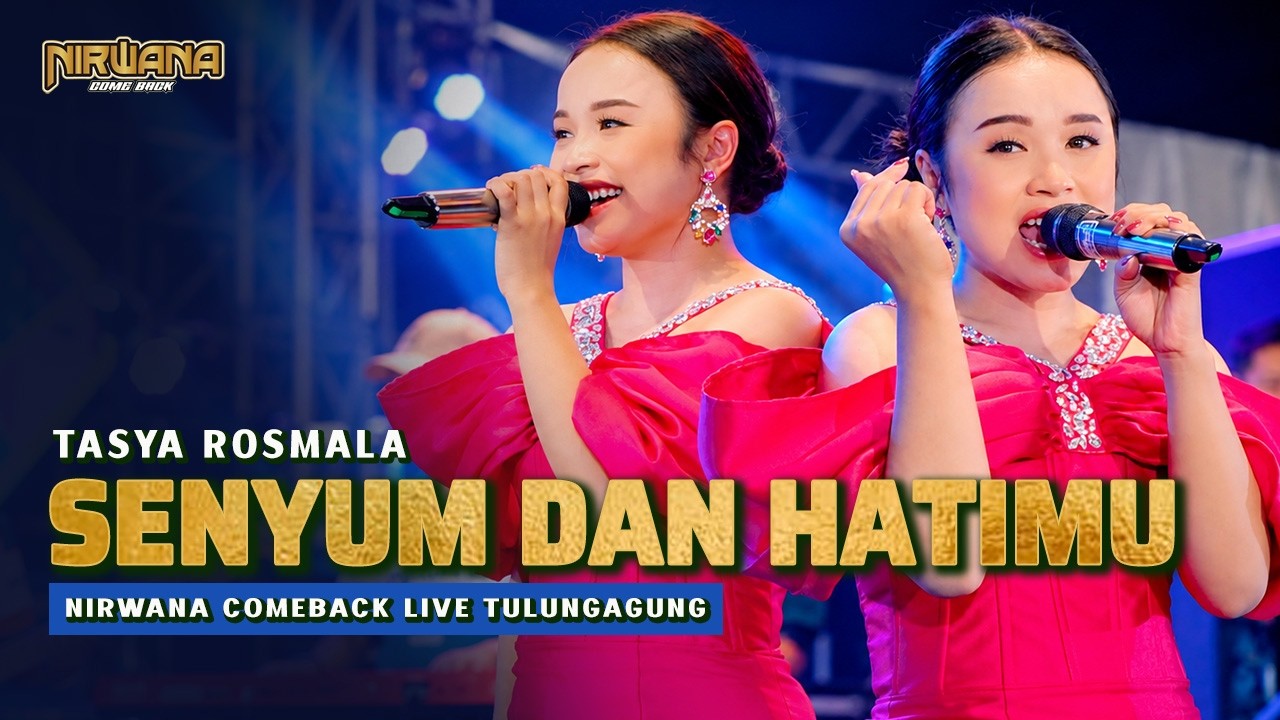 TASYA ROSMALA - SENYUM DAN HATIMU OM NIRWANA COMEBACK | LIVE TULUNGAGUNG