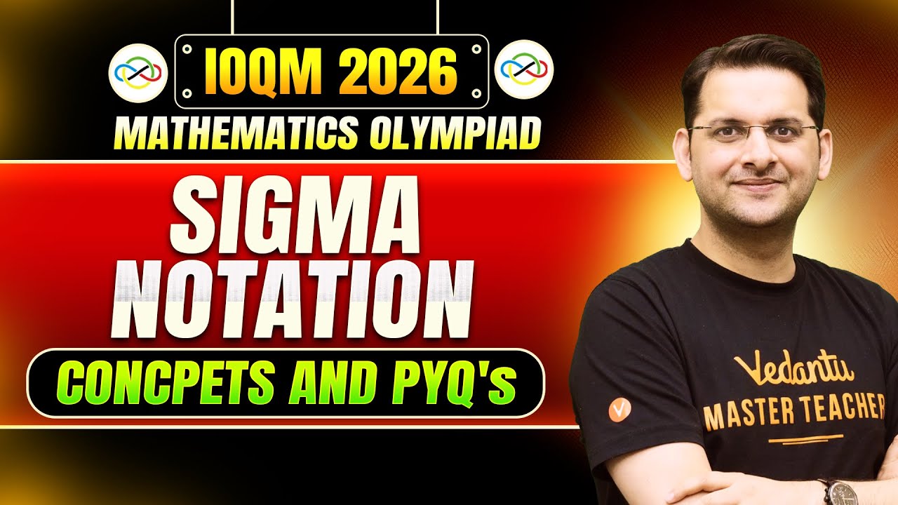 IOQM 2026: Sigma Notation | CONCPETS AND PYQ's | Maths Olympiad | Abhay Sir | VOS