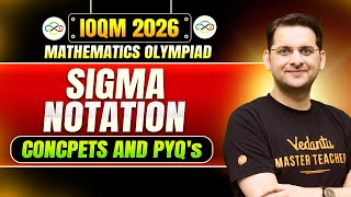 IOQM 2026: Sigma Notation | CONCPETS AND PYQ's | Maths Olympiad | Abhay Sir | VOS
