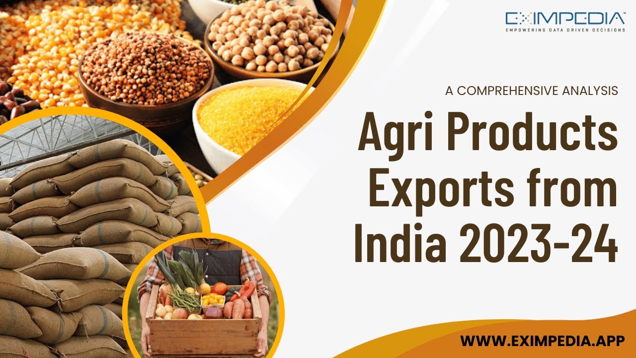 Agri Products Exports from India 2023-24: A Comprehensive Analysis