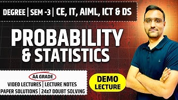 DEGREE SEM - 3  PROBABILITY & STATISTICS ( CE, IT, AIML, ICT, DS, CIVIL) - DEMO LECTURE