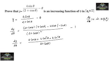 Prove that y= 4sinθ/(2+cosθ) -θ￼ is an increasing function of θ in 0,π/2 Application of derivative