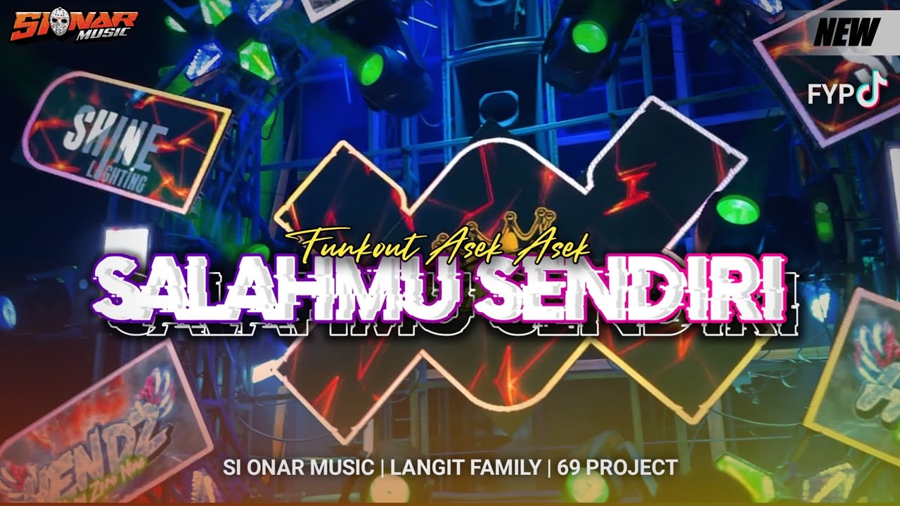 SALAHMU SENDIRI - FUNKOT STYLE ASEK ASEK - LANGIT FAMILY FT 69 PROJECT