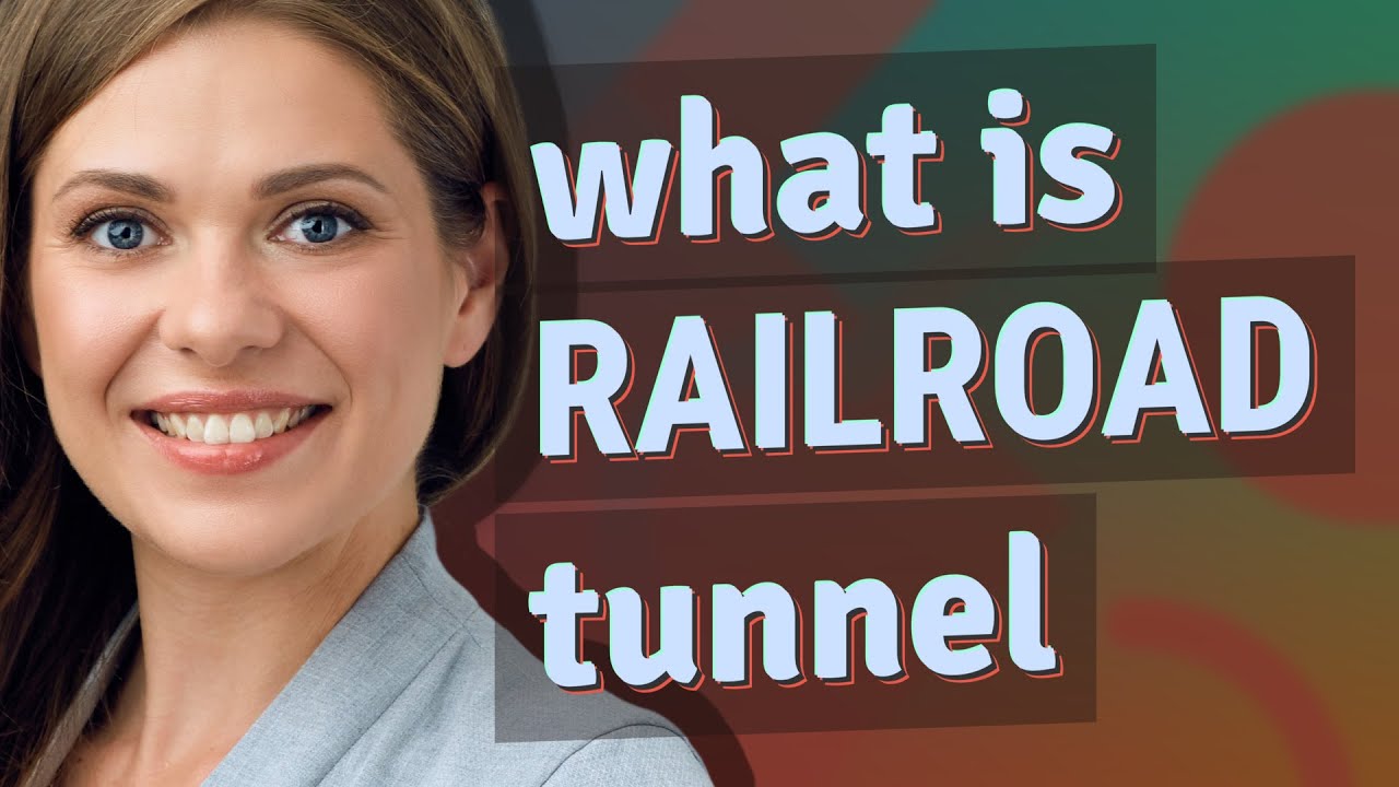 Railroad tunnel meaning of Railroad tunnel YouTube