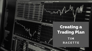 Tim Racette: Creating a Trading Plan - Step by Step
