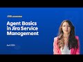 Atlassian Live Learning: Agent Basics in Jira Service Management | April 2024