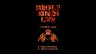 Video thumbnail of "Simple Minds - I Travel (Live in the City of Angels)"