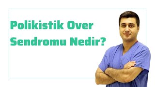 Polikistik Over Sendromu Nedir? Prof Dr Volkan Turan