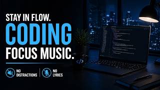 Stay in Flow | Coding Focus Music | No Distractions