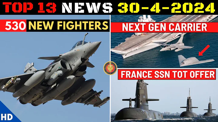 Indian Defence Updates : 530 New Fighter Jets,Next Gen Aircraft Carrier,France offers SSN Technology - DayDayNews