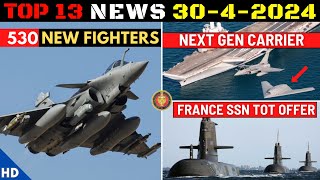 Indian Defence Updates 530 New Fighter Jetsnext Gen Aircraft Carrierfrance Offers Ssn Technology