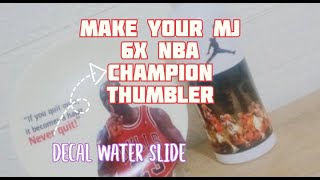 Jordan 6x NBA Champion, Tutorial custom tumblr botol minum decal water slide
