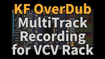 KlirrFactory OverDub: MutliTrack Recording Solution for VCV Rack