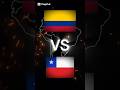 Chile vs Colombia 🇨🇴🇨🇱 #viralshorts #edit