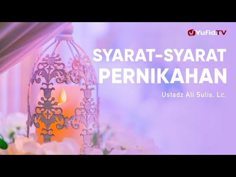 ceramah-agama:-syarat-syarat-dalam-pernikahan---ustadz-ali-sulis,-lc.