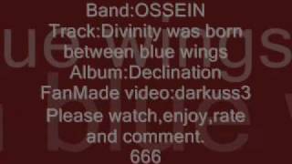 Watch Ossein Divinity Was Born Between Blue Wings video