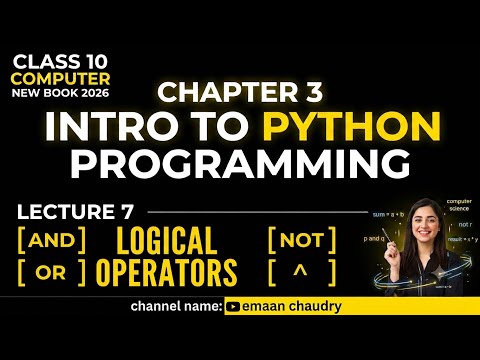 Logical Operators | ch 3 lec 7 | 10th computer new book 2026 | python programming 