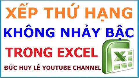 Cách xếp thứ hạng không nhảy bậc trong Excel